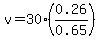v=30%280.26%2F0.65%29