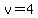 v=4