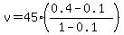 v=45%28%280.4-0.1%29%2F%281-0.1%29%29