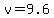 v=9.6