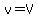 v=V