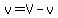 v=V-v