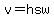 v=hsw
