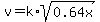 v=k%2Asqrt%280.64x%29
