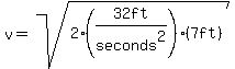 v=sqrt%282%2832ft%2Fseconds%5E2%29%287ft%29%29