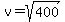 v=sqrt%28400%29