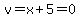 v=x%2B5=0
