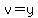 v=y
