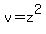 v=z%5E2