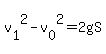 v%5B1%5D%5E2-v%5B0%5D%5E2=2gS