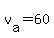 v%5Ba%5D+=+60