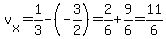 v%5Bx%5D=1%2F3-%28-3%2F2%29=2%2F6%2B9%2F6=11%2F6