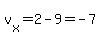 v%5Bx%5D=2-9=-7