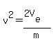 v%5E2=%282V%5Be%5D%29%2Fm