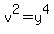 v%5E2=y%5E4