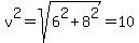 v%5E2+=+sqrt%286%5E2+%2B+8%5E2%29+=+10