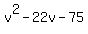 v%5E2-22v-75