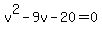 v%5E2-9v-20=0