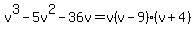 v%5E3-5v%5E2-36v=v%28v-9%29%28v%2B4%29