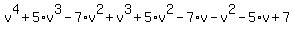 v%5E4%2B5%2Av%5E3-7%2Av%5E2%2Bv%5E3%2B5%2Av%5E2-7%2Av-v%5E2-5%2Av%2B7