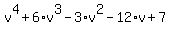 v%5E4%2B6%2Av%5E3-3%2Av%5E2-12%2Av%2B7