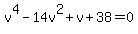 v%5E4-14v%5E2%2Bv%2B38=0