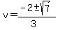 v+=+%28-2+%2B-+sqrt%28+7+%29%29%2F%283%29+