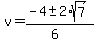 v+=+%28-4+%2B-+2%2Asqrt%28+7+%29%29%2F%286%29+