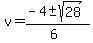 v+=+%28-4+%2B-+sqrt%28+28+%29%29%2F%286%29+