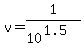 v+=+1%2F%2810%5E1.5%29