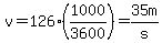 v+=+126+%2A+%281000+%2F+3600%29+=+35+m%2Fs