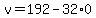 v+=+192-32%2A0