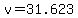 v+=+31.623