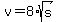 v+=+8%2Asqrt%28s%29