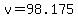 v+=+98.175