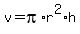 v+=+pi%2Ar%5E2%2Ah