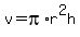 v+=+pi%2Ar%5E2h