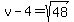 v-4=sqrt%2848%29