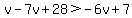 v-7v%2B28%3E-6v%2B7