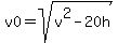 v0+=+sqrt%28v%5E2-20h%29