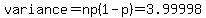 variance=np%281-p%29=3.99998