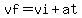 vf=vi%2Bat