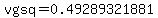 vgsq=0.49289321881