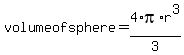 volume+of+sphere=4%2F3%2Api%2Ar%5E3