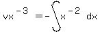 vx%5E%28-3%29+=+-int%28x%5E%28-2%29%2Cdx%29