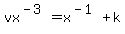 vx%5E%28-3%29+=+x%5E%28-1%29+%2B+k