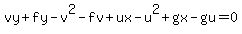 vy%2Bfy-v%5E2-fv%2Bux-u%5E2%2Bgx-gu=0