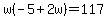 w%28-5%2B2w%29=117