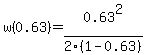 w%280.63%29=0.63%5E2%2F2%281-0.63%29