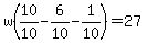 w%2810%2F10-6%2F10-1%2F10%29=27